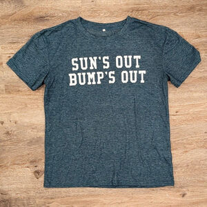 Sun's Out, Bump's Out Women's Maternity Shirt Size Medium M